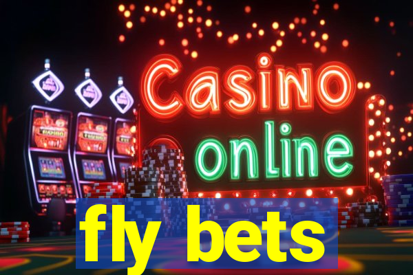 fly bets